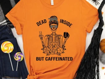 Dead Inside but Caffeinated T-Shirt