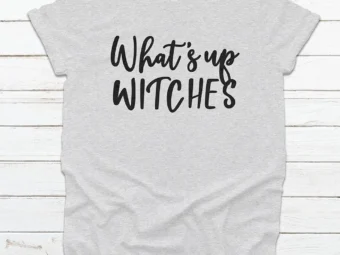 What's Up Witches Halloween T-shirt