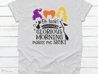 Oh Look Another Glorious Morning Makes Me Sick Halloween T-shirt