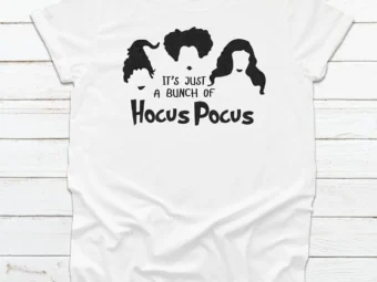 It's Just A Bunch of Hocus Pocus Halloween T-shirt