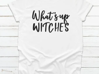 What's Up Witches Halloween T-shirt