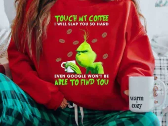 Touch My Coffee I Will Slap You So Hard