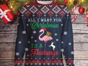 All I Want For Christmas is A Flamingo Ugly Christmas Sweater