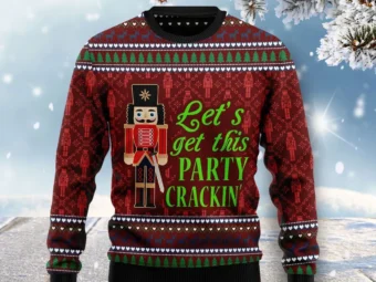 Lets Get This Party Crackin Nut Cracker Ugly Christmas Sweater