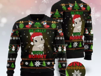 Rabbit Be Jolly Ugly Christmas Sweater