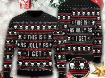 This Is As Jolly As I Get Ugly Christmas Sweater