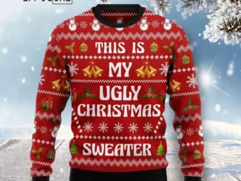 This Is My Ugly Sweater Ugly Christmas Sweater