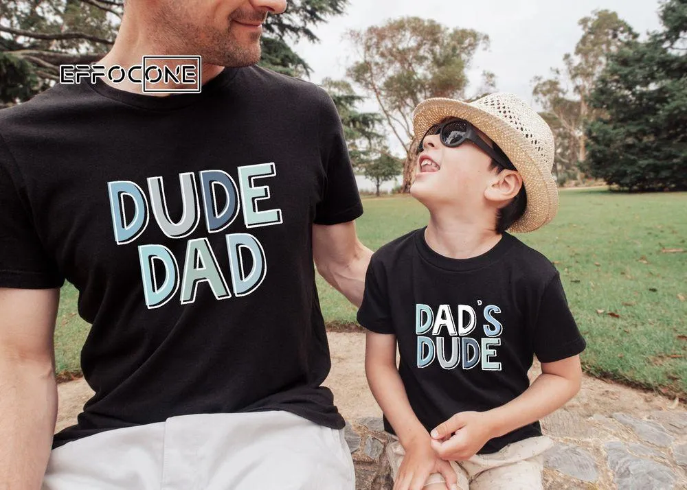 Dude Dad and Dad's Dude Unisex T-Shirt, Youth T-Shirt, Sweatshirt, Hoodie, Long Sleeve, Tank Top