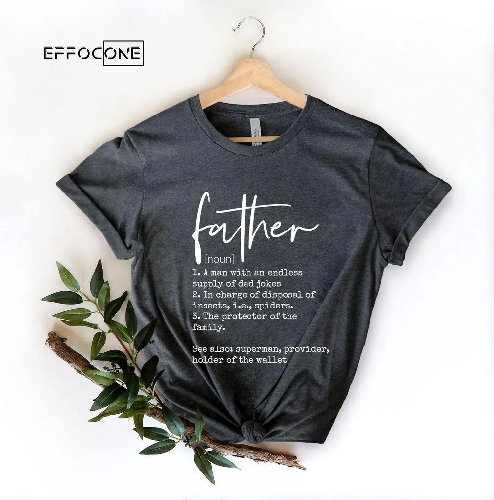 Father Definition, Dad Definition, Father Meaning Unisex T-Shirt, Youth T-Shirt, Sweatshirt, Hoodie, Long Sleeve, Tank Top