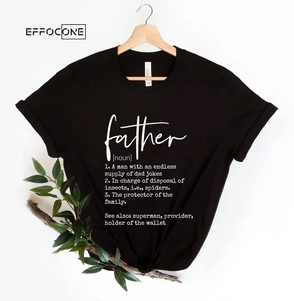 Father Definition, Dad Definition, Father Meaning Unisex T-Shirt, Youth T-Shirt, Sweatshirt, Hoodie, Long Sleeve, Tank Top