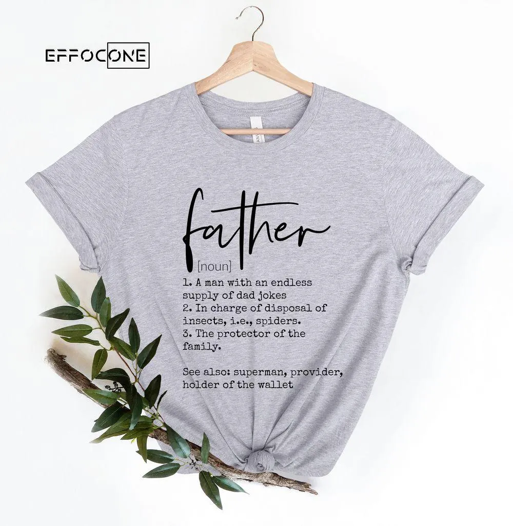 Father Definition, Dad Definition, Father Meaning Unisex T-Shirt, Youth T-Shirt, Sweatshirt, Hoodie, Long Sleeve, Tank Top