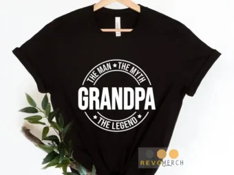 Grandpa the Man the Myth the Legend