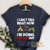 I Cant Talk Right Now, Im Doing Hot Dad Shit