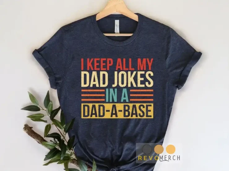 I Keep All My Dad Jokes In A Dad-a-base Retro