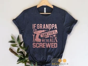 If Grandpa Can't Fix It were all Screwed