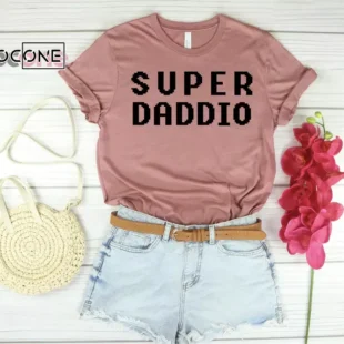 Super Daddio shirt Gift for Fathers Day