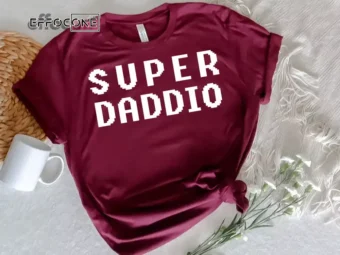 Super Daddio shirt Gift for Fathers Day