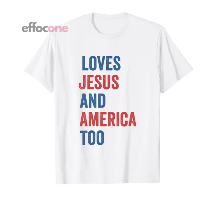 Loves Jesus and America Too