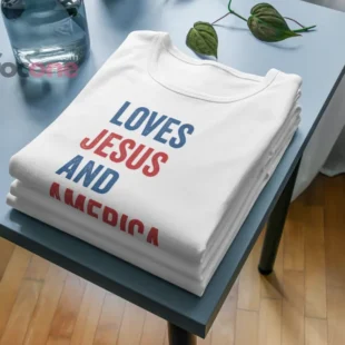 Loves Jesus and America Too