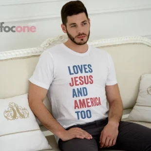 Loves Jesus and America Too