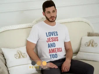Loves Jesus and America Too