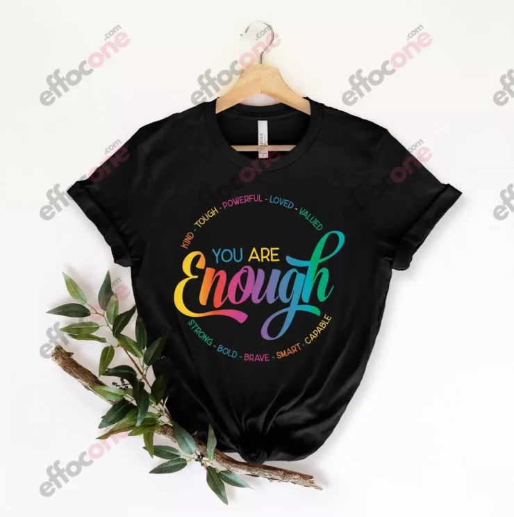 You Are Enough Shirt, You are Kind Shirt, LGBTQ Inspirational Shirt